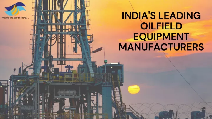 india s leading oilfield equipment manufacturers