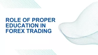 Role of Proper Education in Forex Trading