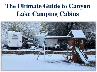 The Ultimate Guide to Canyon Lake Camping Cabins