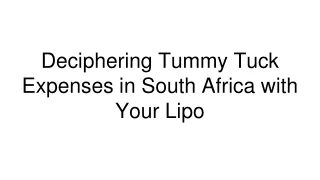 Deciphering Tummy Tuck Expenses in South Africa with Your Lipo
