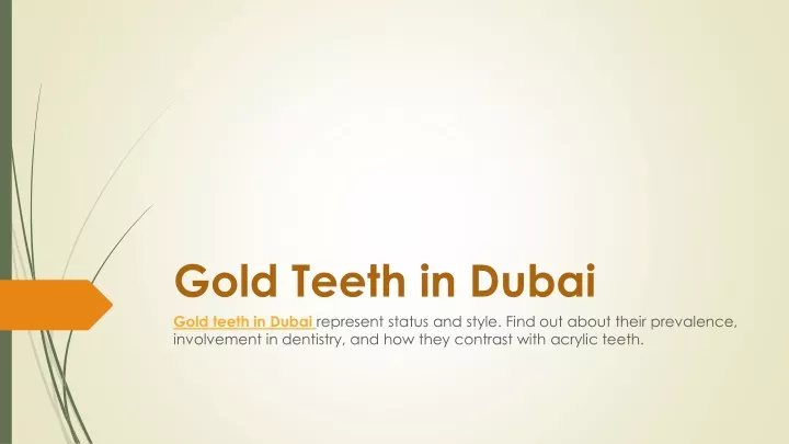 gold teeth in dubai gold teeth in dubai represent