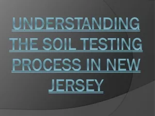 Understanding the Soil Testing Process in New Jersey