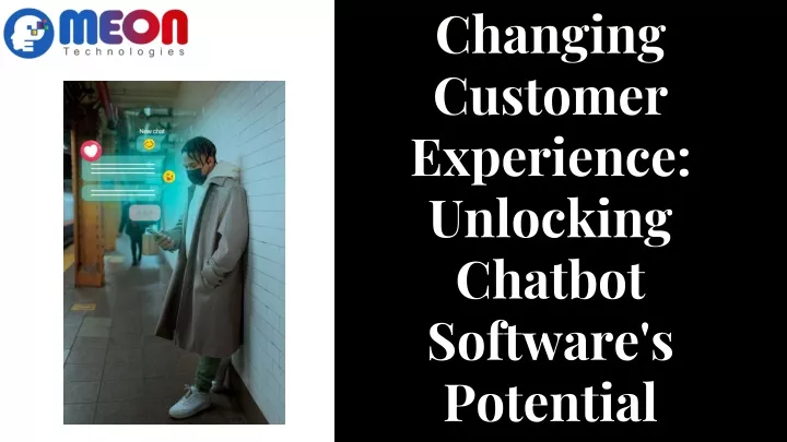 changing customer experience unlocking chatbot