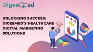 Unlocking Success: DigeeMed's Healthcare Digital Marketing Solutions