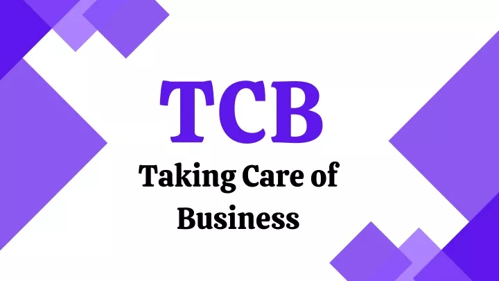 tcb taking care of business
