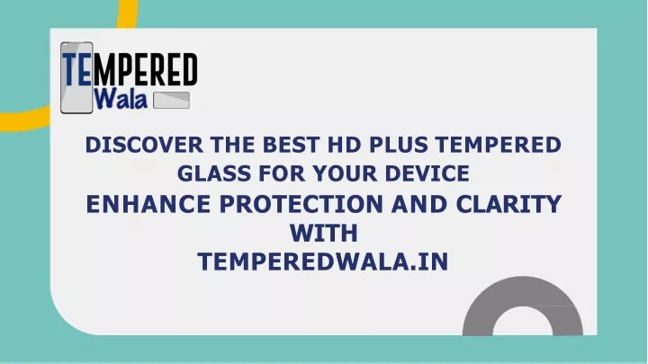 discover the best hd plus tempered glass for your