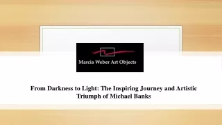 From Darkness to Light The Inspiring Journey and Artistic Triumph of Michael Banks