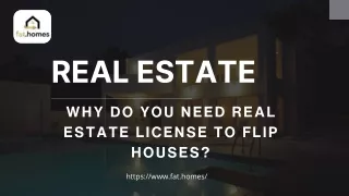 Why do you Need Real Estate License to Flip Houses