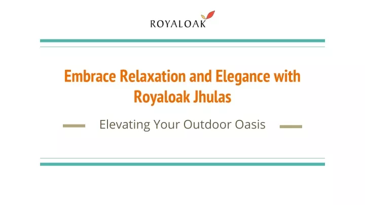 embrace relaxation and elegance with royaloak jhulas