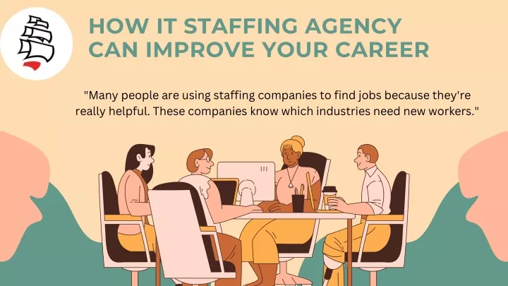 how it staffing agency can improve your career