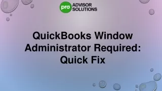How to fix QuickBooks Windows Administrator Required Issue