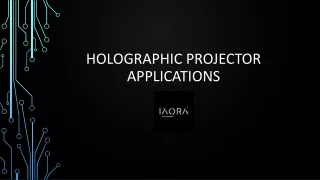 Holographic Projector Applications