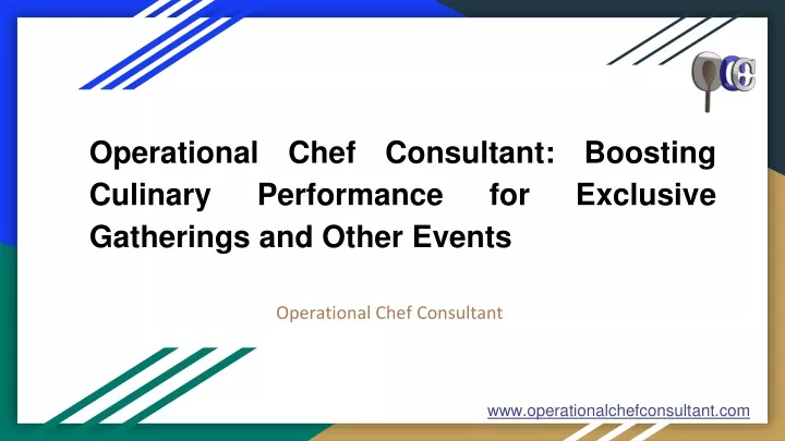 operational chef consultant boosting culinary performance for exclusive gatherings and other events
