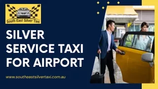 Silver Service Taxi for Airport | South East Silver Taxi