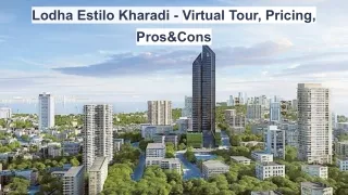 Lodha Estilo Kharadi - Virtual Tour,Pricing,Pros&Cons