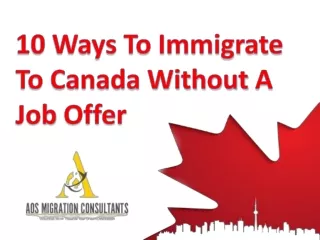 10 ways to immigrate to canada without a job offer