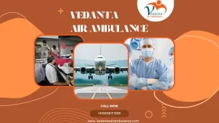 Utilize Safety purpose Vedanta Air Ambulance Service in Mumbai and Air Ambulance Service in Chennai