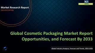 Cosmetic Packaging Market Report Opportunities, and Forecast By 2033
