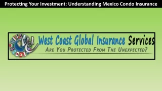 Protecting Your Investment Understanding Mexico Condo Insurance