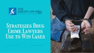 Strategies Drug Crime Lawyers Use to Win Cases