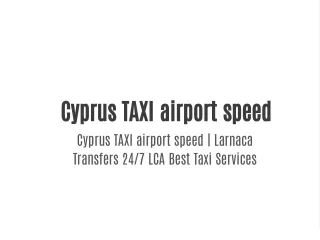 Cyprus TAXI airport speed | Larnaca Transfers 24/7 LCA Best Taxi Services