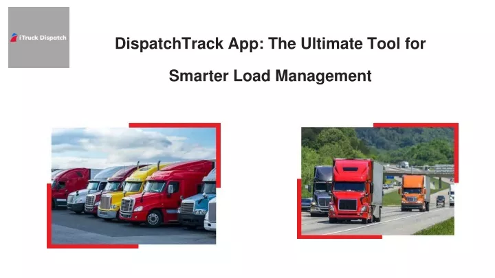 dispatchtrack app the ultimate tool for smarter load management