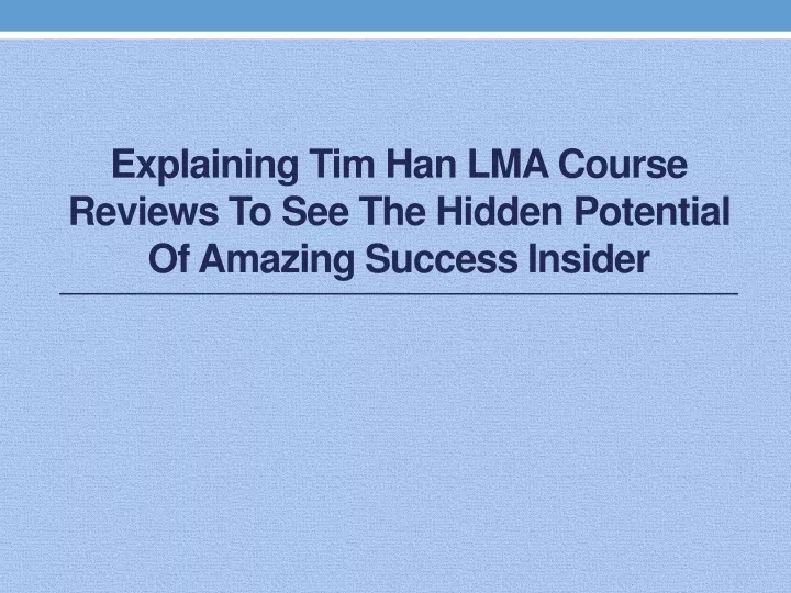 explaining tim han lma course reviews to see the hidden potential of amazing success insider