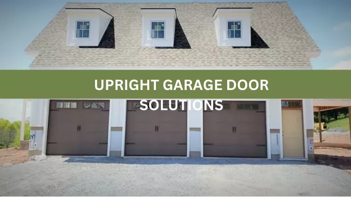 upright garage door solutions