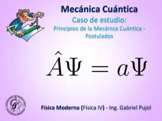 ESTUDIO DE CASOS - Mecánica Cuántica (06) - Principios de la Mecánica Cuántica - Postulados