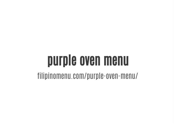 purple oven menu filipinomenu com purple oven menu