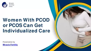 Women With PCOD Or PCOS Can Get Individualized Care