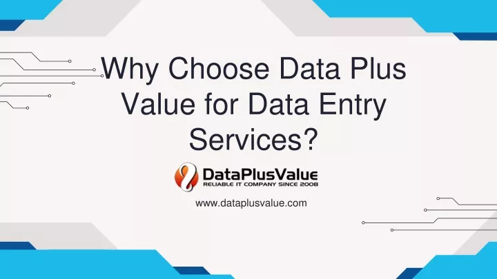 why choose data plus value for data entry services