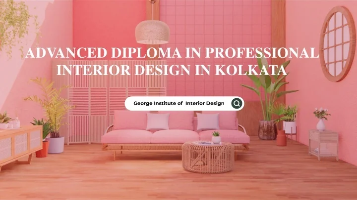 PPT - ADVANCED DIPLOMA IN PROFESSIONAL INTERIOR DESIGN IN KOLKATA ...