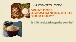 What does Ashwagandha do to your body - Presentation