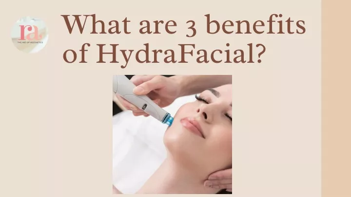 what are 3 benefits of hydrafacial