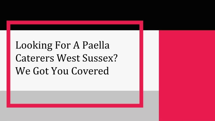 looking for a paella caterers west sussex