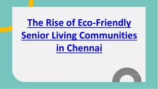 The Rise of Eco-Friendly Senior Living Communities in Chennai