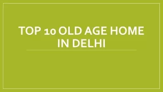Top 10 Old Age Home in Delhi