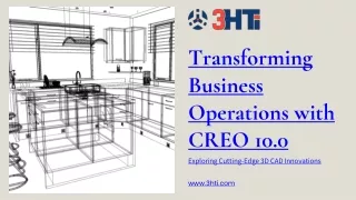 Transforming Business Operations with CREO 10.0 Exploring Cutting-Edge 3D CAD Innovations
