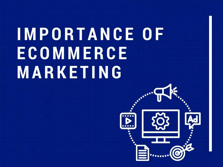 importance of ecommerce marketing