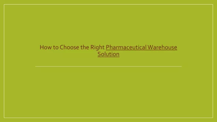 how to choose the right pharmaceutical warehouse solution