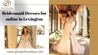 Bridesmaid Dresses for online in Lexington