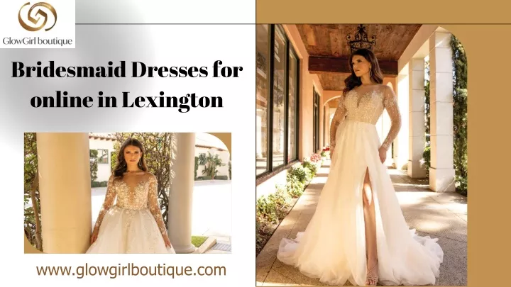 bridesmaid dresses for online in lexington