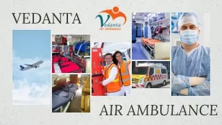 Avail Vedanta Air Ambulance service in Raipur and Air Ambulance Service in Bengaluru