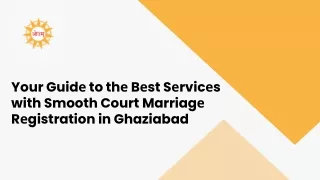 Guide to the Best Services with Smooth Court Marriage Registration in Ghaziabad