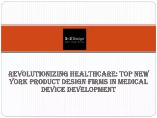 Revolutionizing Healthcare Top New York Product Design Firms in Medical Device Development