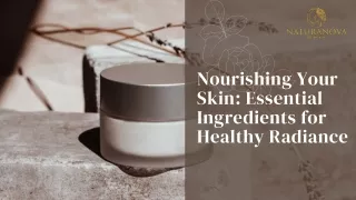 Nourishing Your Skin: Essential Ingredients for Healthy Radiance