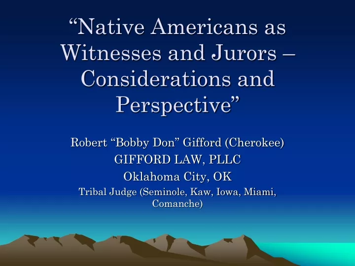 native americans as witnesses and jurors considerations and perspective