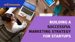 Building a Successful Marketing Strategy for Startups