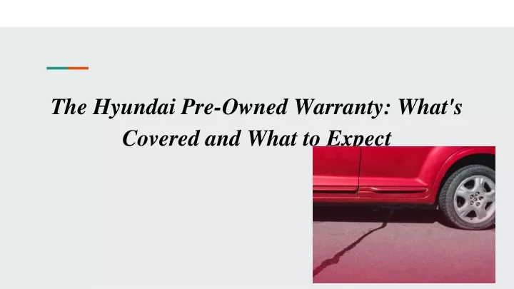 PPT - The Hyundai Pre-Owned Warranty_ What's Covered and What to Expect ...